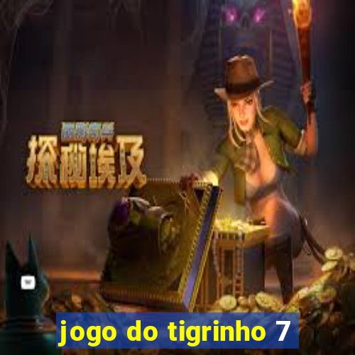 jogo do tigrinho 7